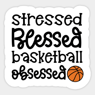Stressed Blessed Basketball Obsessed Girls Boys Cute Funny Sticker